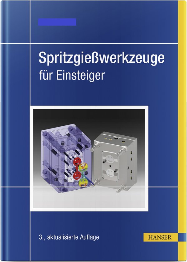 Buchcover: Spritzgießwerkzeuge für Einsteiger, 3. Auflage